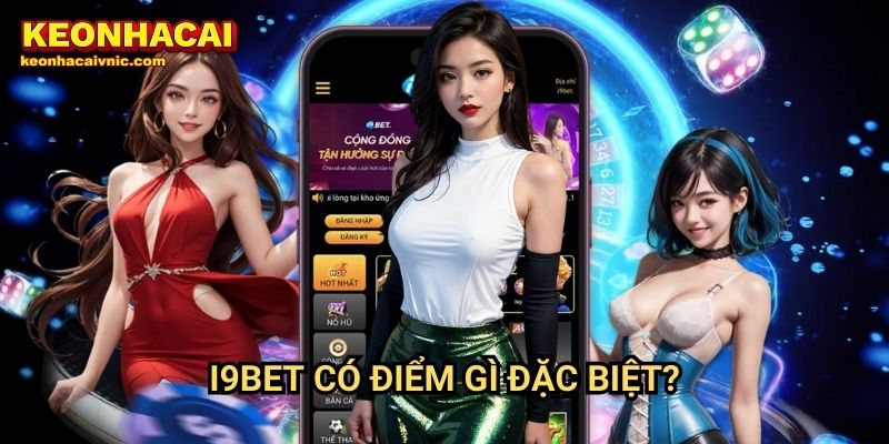 I9BET – Đánh Giá Nhà Cái Cá Cược Hàng Đầu Bởi Keonhacai vnic 2 I9BET Keonhacaivnic Có Điểm Gì Đặc Biệt?