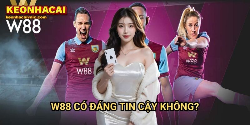 W88 – Đánh Giá Nhà Cái Cá Cược Hàng Đầu Bởi Keonhacai vnic 2 W88 Keonhacaivnic Có Đáng Tin Cậy Không?