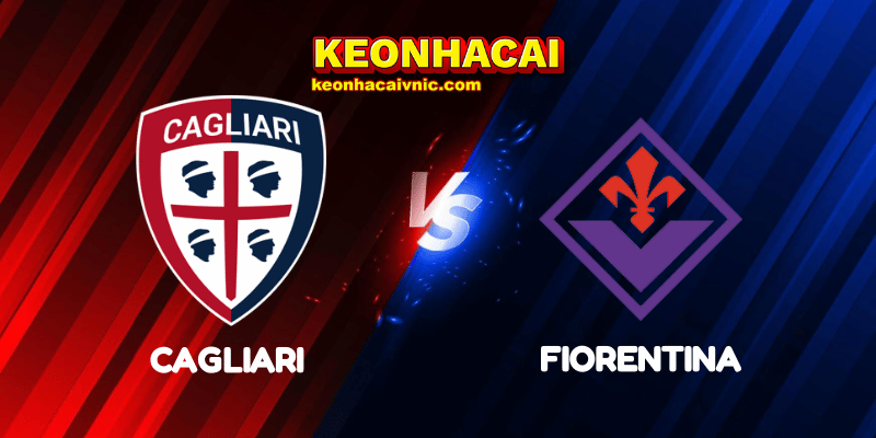 Soi Kèo Trận Đấu Cagliari vs Fiorentina Ngày 21/04/2025 - Serie A 2 Cagliari vs Fiorentina