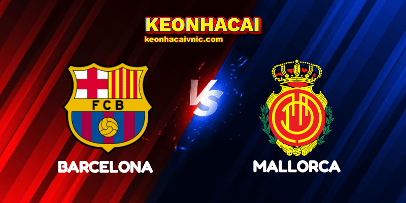 Soi Kèo Trận Đấu Barcelona vs Mallorca Ngày 23/04/2025 – La Liga 7 Barcelona vs Mallorca
