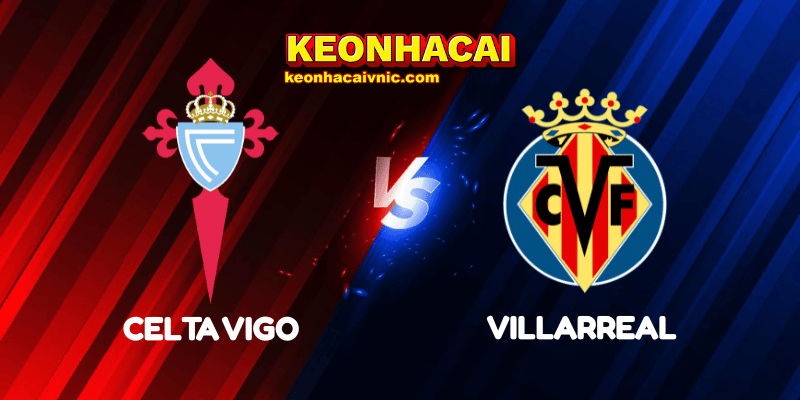 Soi Kèo Trận Đấu Celta Vigo vs Villarreal Ngày 24/04/2025 - La Liga 5 Celta Vigo vs Villarreal