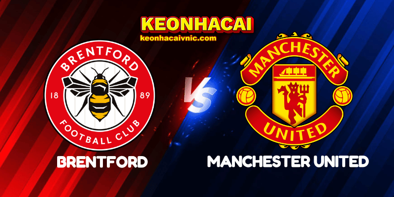 Soi Kèo Trận Đấu Brentford vs Manchester United Ngày 04/05/2025 - Premier League 2 Brentford vs Manchester United