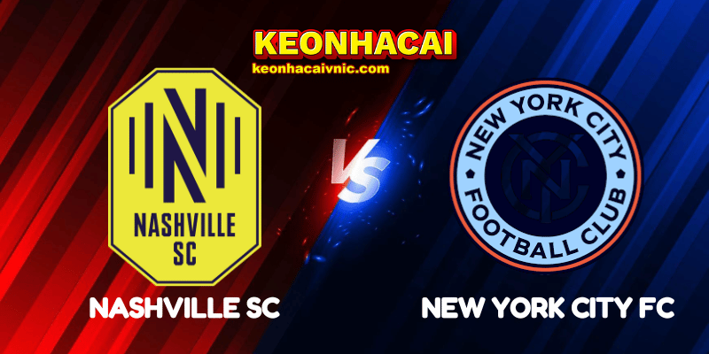 Soi Kèo Trận Đấu Nashville SC vs New York City FC Ngày 01/06/2025 – MLS 3 Nashville SC vs New York City FC