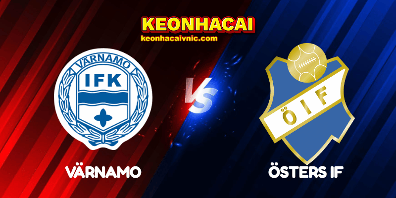 Soi Kèo Trận Đấu Värnamo vs Östers IF Ngày 24/05/2025 - Allsvenskan 2 Värnamo vs Östers IF