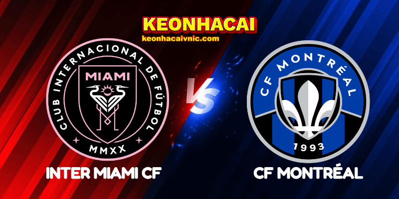 Soi Kèo Trận Đấu Inter Miami CF vs CF Montréal Ngày 29/05/2025 – MLS 2 Inter Miami CF vs CF Montréal