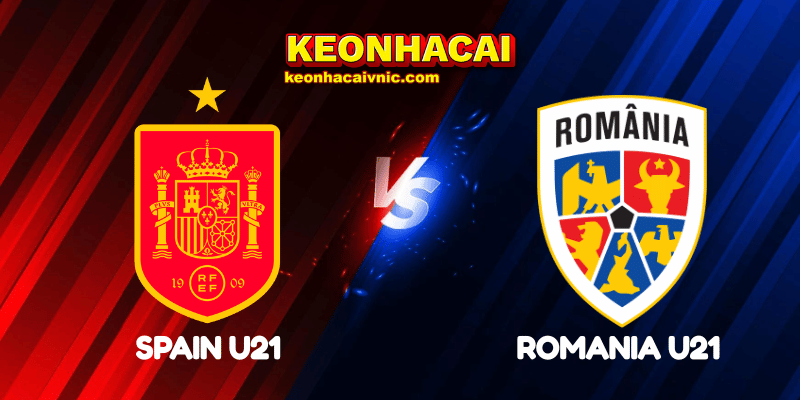Soi Kèo Trận Đấu Spain U21 vs Romania U21 Ngày 14/06/2025 - Euro U21 2025 2 Spain U21 vs Romania U21