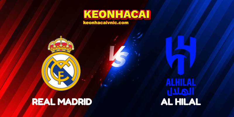 Soi Kèo Trận Đấu Real Madrid vs Al Hilal Ngày 19/06/2025 - FIFA Club World Cup: Group H 2 Real Madrid vs Al Hilal