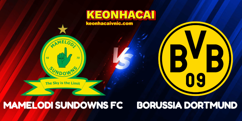 Soi Kèo Trận Đấu Mamelodi Sundowns FC vs Borussia Dortmund Ngày 21/06/2025 - FIFA Club World Cup: Group F 2 Mamelodi Sundowns FC vs Borussia Dortmund