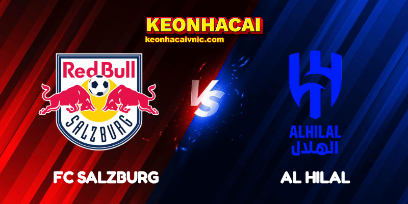 Soi Kèo Trận Đấu FC Salzburg vs Al Hilal Ngày 23/06/2025 - FIFA Club World Cup: Group H 2 FC Salzburg vs Al Hilal