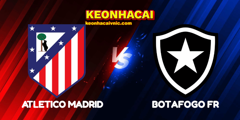 Soi Kèo Trận Đấu Atletico Madrid vs Botafogo FR Ngày 24/06/2025 - FIFA Club World Cup: Group B 2 Atletico Madrid vs Botafogo FR