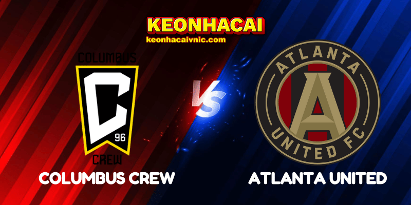 Soi Kèo Trận Đấu Columbus Crew vs Atlanta United Ngày 26/06/2025 - MLS 10 Columbus Crew vs Atlanta United