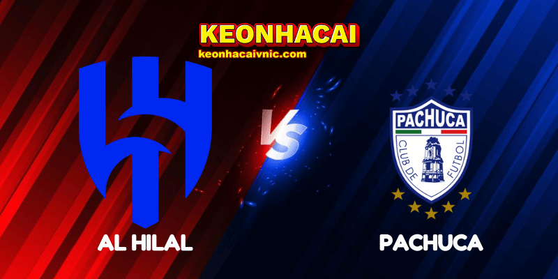 Soi Kèo Trận Đấu Al Hilal vs Pachuca Ngày 27/06/2025 - FIFA Club World Cup 2 Al Hilal vs Pachuca