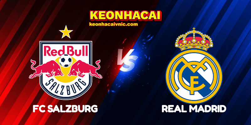 Soi Kèo Trận Đấu FC Salzburg vs Real Madrid Ngày 27/06/2025 - FIFA Club World Cup 2 FC Salzburg vs Real Madrid