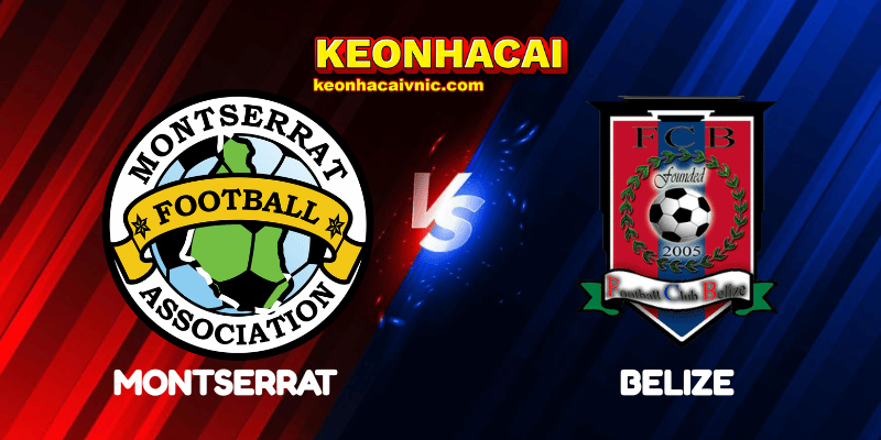 Soi Kèo Trận Đấu Montserrat vs Belize Ngày 05/06/2025 - Vòng loại World Cup 2026 khu vực CONCACAF 2 Montserrat vs Belize