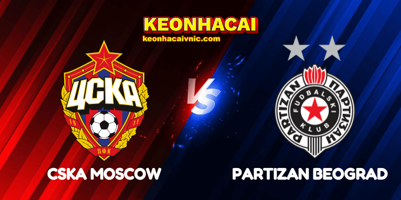 Soi Kèo Trận Đấu CSKA Moscow vs Partizan Beograd Ngày 01/07/2025 - Club Friendlies 2025 2 CSKA Moscow vs Partizan Beograd