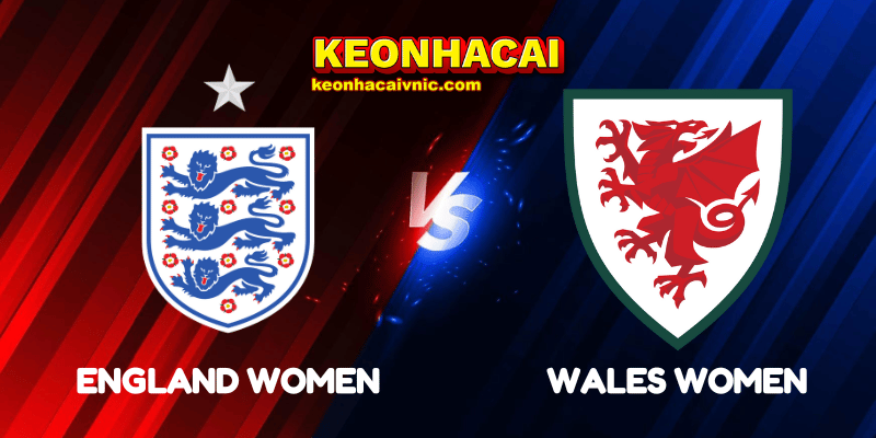 Soi Kèo Nhà Cái England Women vs Wales Women Ngày 14/07/2025 – Women’s Euro – Group D 2 England Women vs Wales Women