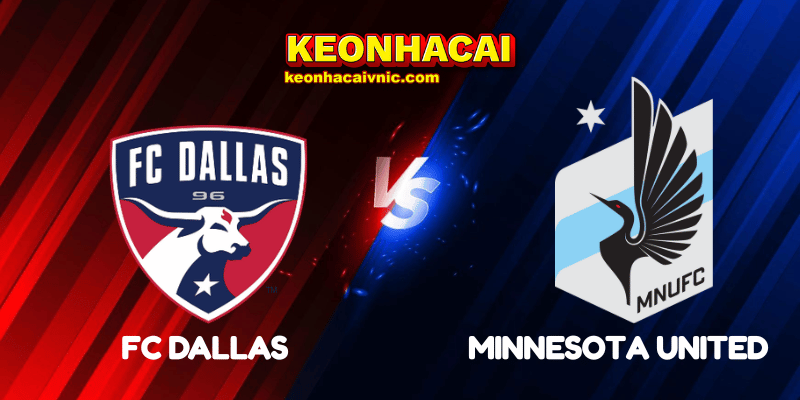 Soi Kèo Trận Đấu FC Dallas vs Minnesota United Ngày 05/07/2025 - MLS 2 FC Dallas vs Minnesota United