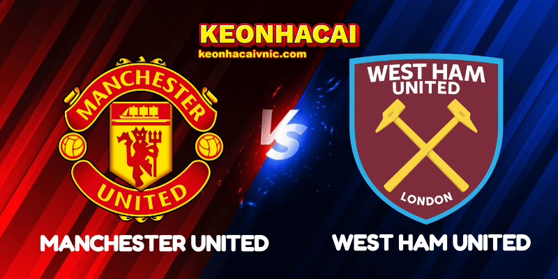 Soi Kèo Nhà Cái Manchester United vs West Ham United Ngày 27/07/2025 - Premier League Summer Series 2025 2 Manchester United vs West Ham United