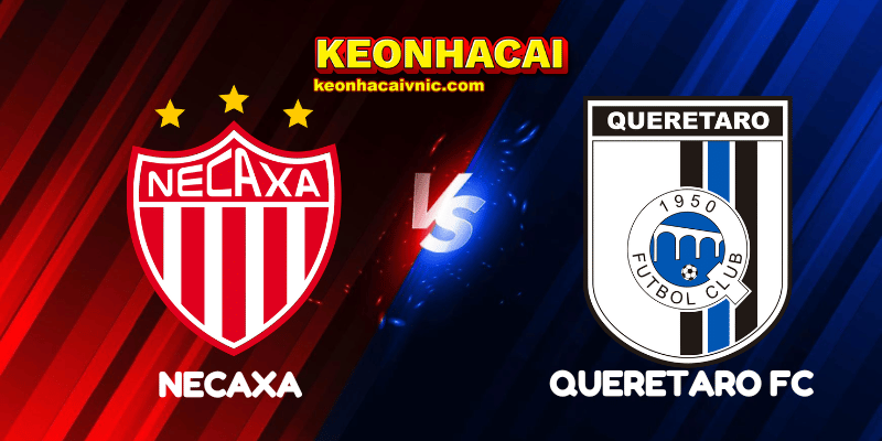 Soi Kèo Nhà Cái Necaxa vs Queretaro FC Ngày 19/07/2025 - Liga MX: Apertura 2 Necaxa vs Queretaro FC