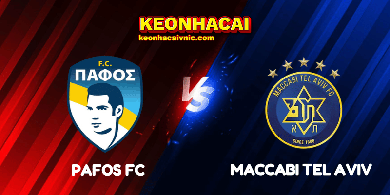 Soi Kèo Nhà Cái Pafos FC vs Maccabi Tel Aviv Ngày 23/07/2025 - Champions League Qualification 2 Pafos FC vs Maccabi Tel Aviv