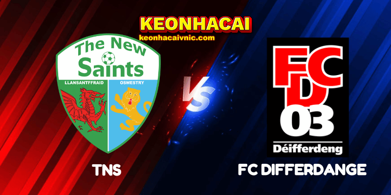 Soi Kèo Nhà Cái TNS vs FC Differdange 03 Ngày 24/07/2025 - Conference League Qualification 2 TNS vs FC Differdange