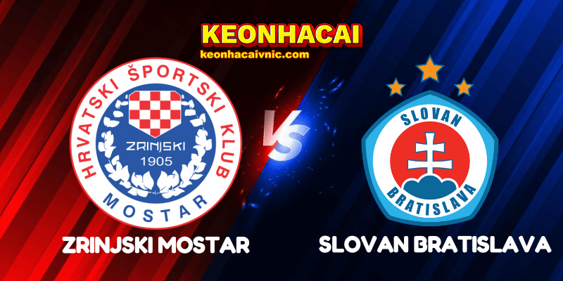 Soi Kèo Nhà Cái Zrinjski Mostar vs Slovan Bratislava Ngày 30/07/2025 - Champions League Qualification 2 Zrinjski Mostar vs Slovan Bratislava