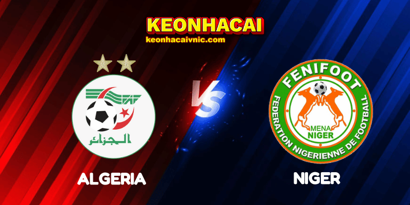 Soi Kèo Nhà Cái Algeria vs Niger Ngày 19/08/2025 – African Nations Championship (Group C) 2 Algeria vs Niger