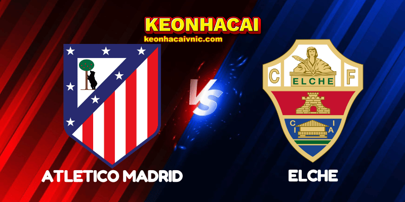 Atletico Madrid vs Elche