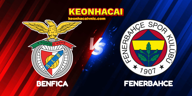 Soi Kèo Nhà Cái Benfica vs Fenerbahce Ngày 28/08/2025 - Champions League Qualification 2 Benfica vs Fenerbahce