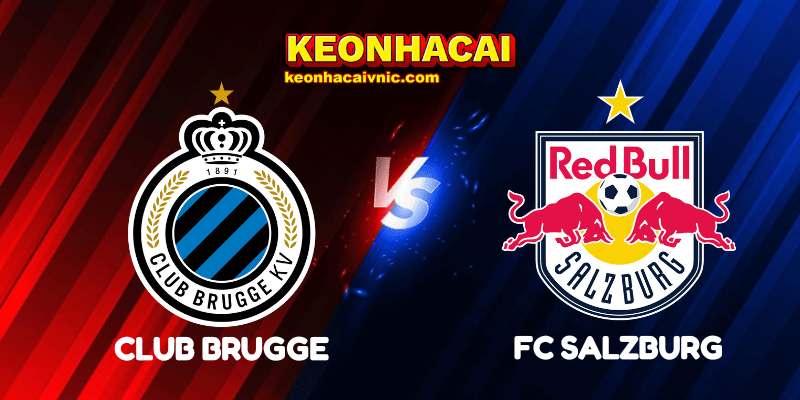 Soi Kèo Nhà Cái Club Brugge vs FC Salzburg Ngày 13/08/2025 – Champions League Qualification 2 Club Brugge vs FC Salzburg