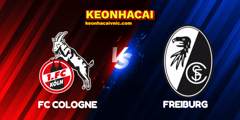 Soi Kèo Nhà Cái FC Cologne vs Freiburg Ngày 01/09/2025 - Bundesliga (Germany) 2 FC Cologne vs Freiburg