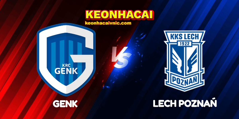 Soi Kèo Nhà Cái Genk vs Lech Poznań Ngày 29/08/2025 - Europa League - Qualification 2 Genk vs Lech Poznań