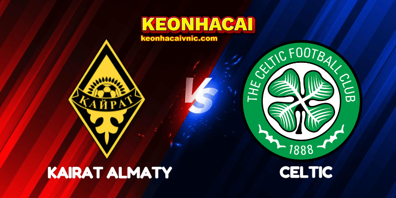 Soi kèo nhà cái Kairat Almaty vs Celtic ngày 26/08/2025 - Champions League - Qualification 2 Kairat Almaty vs Celtic