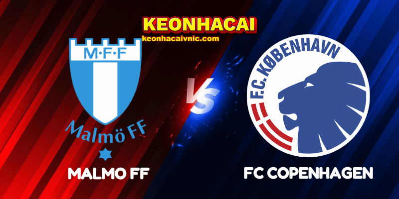 Soi Kèo Nhà Cái Malmo FF vs FC Copenhagen Ngày 06/08/2025 – Champions League Qualification 2 Malmo FF vs FC Copenhagen