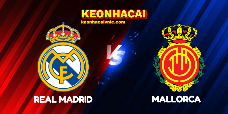 Soi Kèo Nhà Cái Real Madrid vs Mallorca Ngày 31/08/2025 – La Liga 2 Real Madrid vs Mallorca
