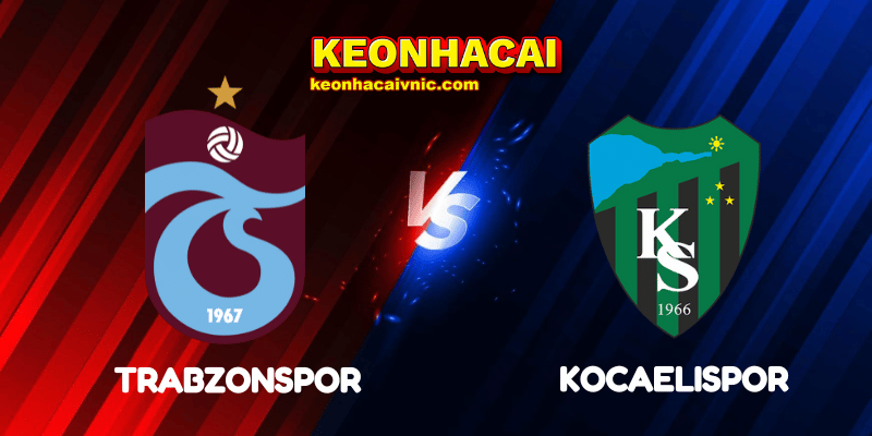 Soi Kèo Nhà Cái Trabzonspor vs Kocaelispor Ngày 12/08/2025 – Süper Lig 2 Trabzonspor vs Kocaelispor
