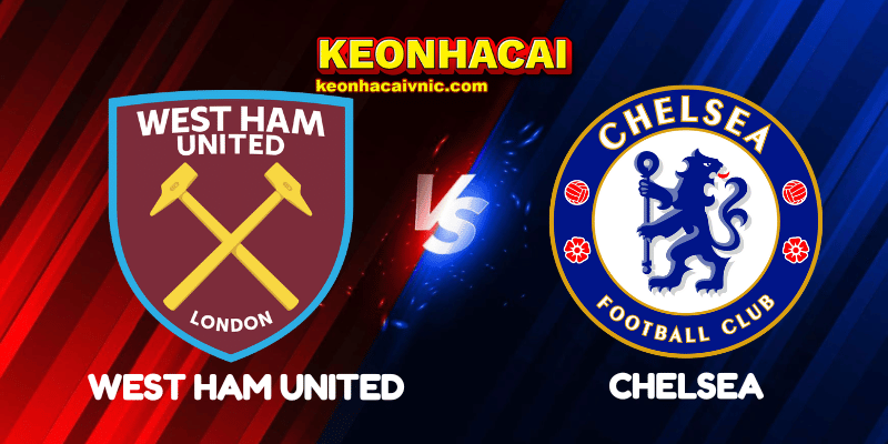 Soi Kèo Nhà Cái West Ham United vs Chelsea Ngày 23/08/2025 - Premier League (England) 9 West Ham United vs Chelsea