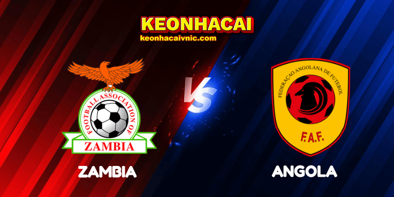Soi Kèo Nhà Cái Zambia vs Angola Ngày 10/08/2025 – African Nations Championship 2 Zambia vs Angola