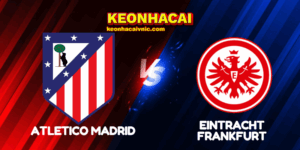 Atletico Madrid vs Eintracht Frankfurt