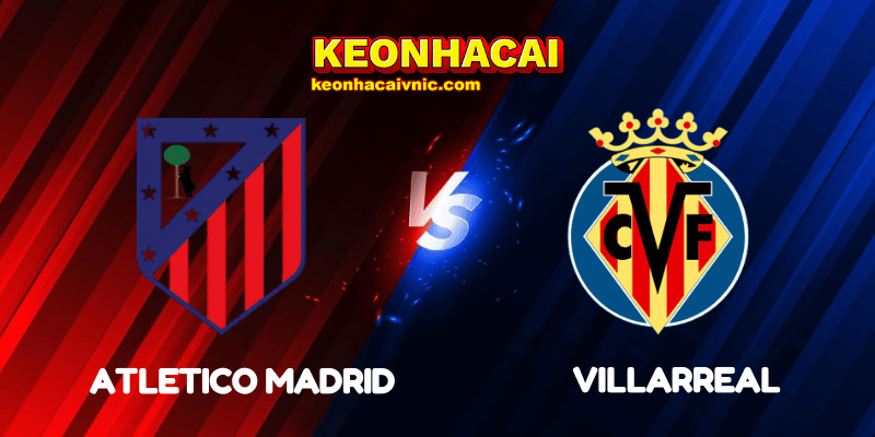 Soi Kèo Nhà Cái Atletico Madrid vs Villarreal Ngày 14/09/2025 - LaLiga (Spain) 5 Atletico Madrid vs Villarreal