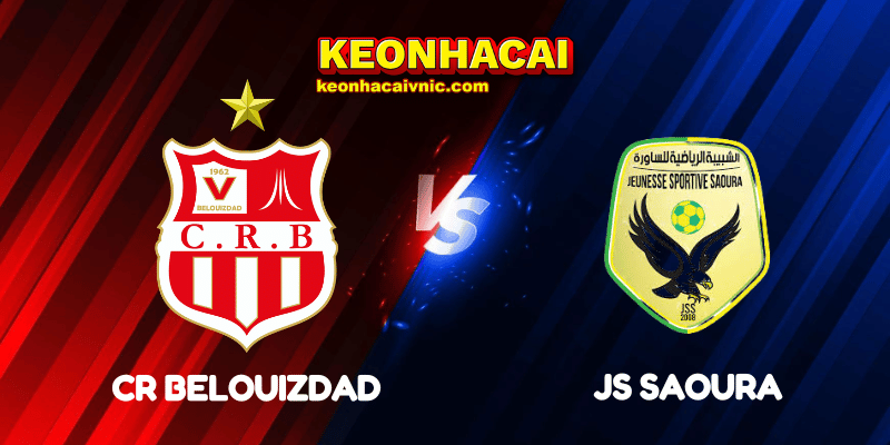 Soi Kèo Nhà Cái CR Belouizdad vs JS Saoura Ngày 11/09/2025 - Ligue 1 (Algeria) 2 CR Belouizdad vs JS Saoura