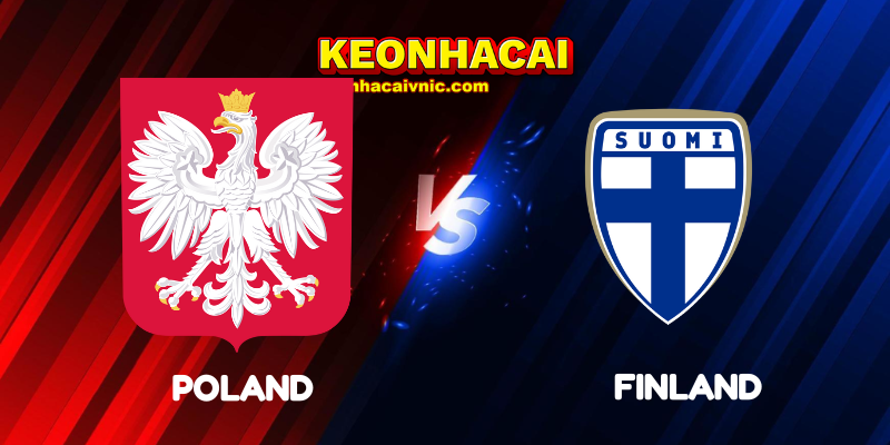 Soi Kèo Nhà Cái Poland vs Finland Ngày 08/09/2025 - UEFA Qualification: 1st Round - Group G (World Cup Qualification) 8 Poland vs Finland
