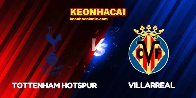 Soi Kèo Nhà Cái Tottenham Hotspur vs Villarreal Ngày 17/09/2025 - Champions League – League Stage 3 Tottenham Hotspur vs Villarreal